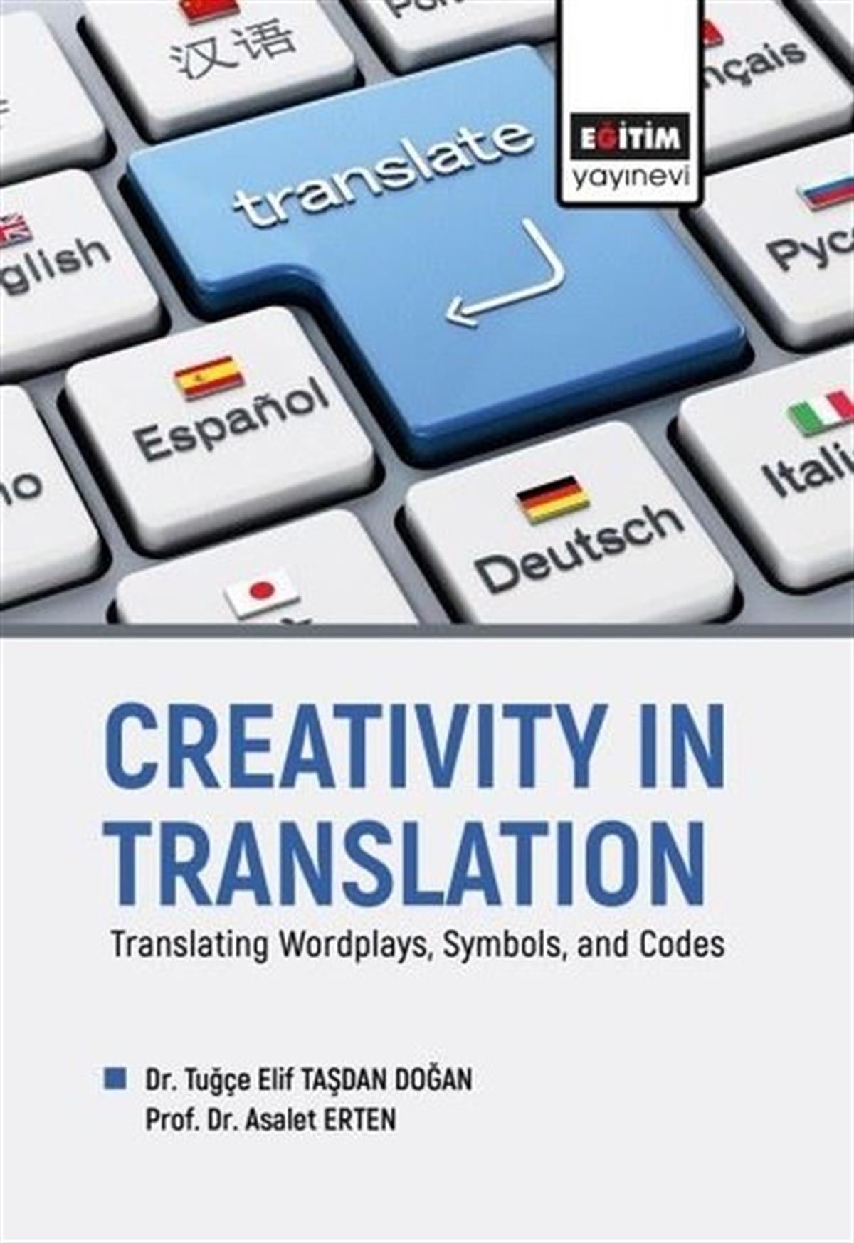 Asalet ErtenOther (Reference)Creativity in Translation - Translating Wordplays Symbols and Codes