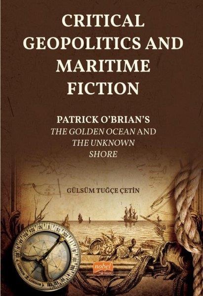 Gülsüm Tuğçe ÇetinLiteratureCritical Geopolitics and Maritime Fiction