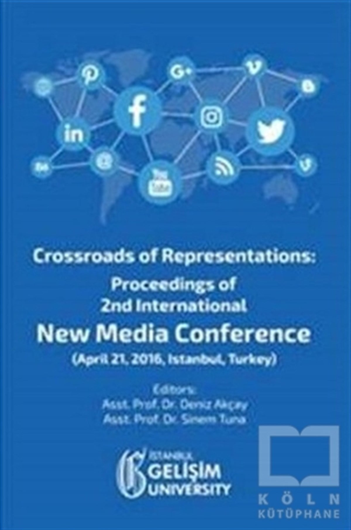 Deniz AkçayYabancı Dilde KitaplarCrossroads of Representations: Proceedings of 2nd International New Media Conference