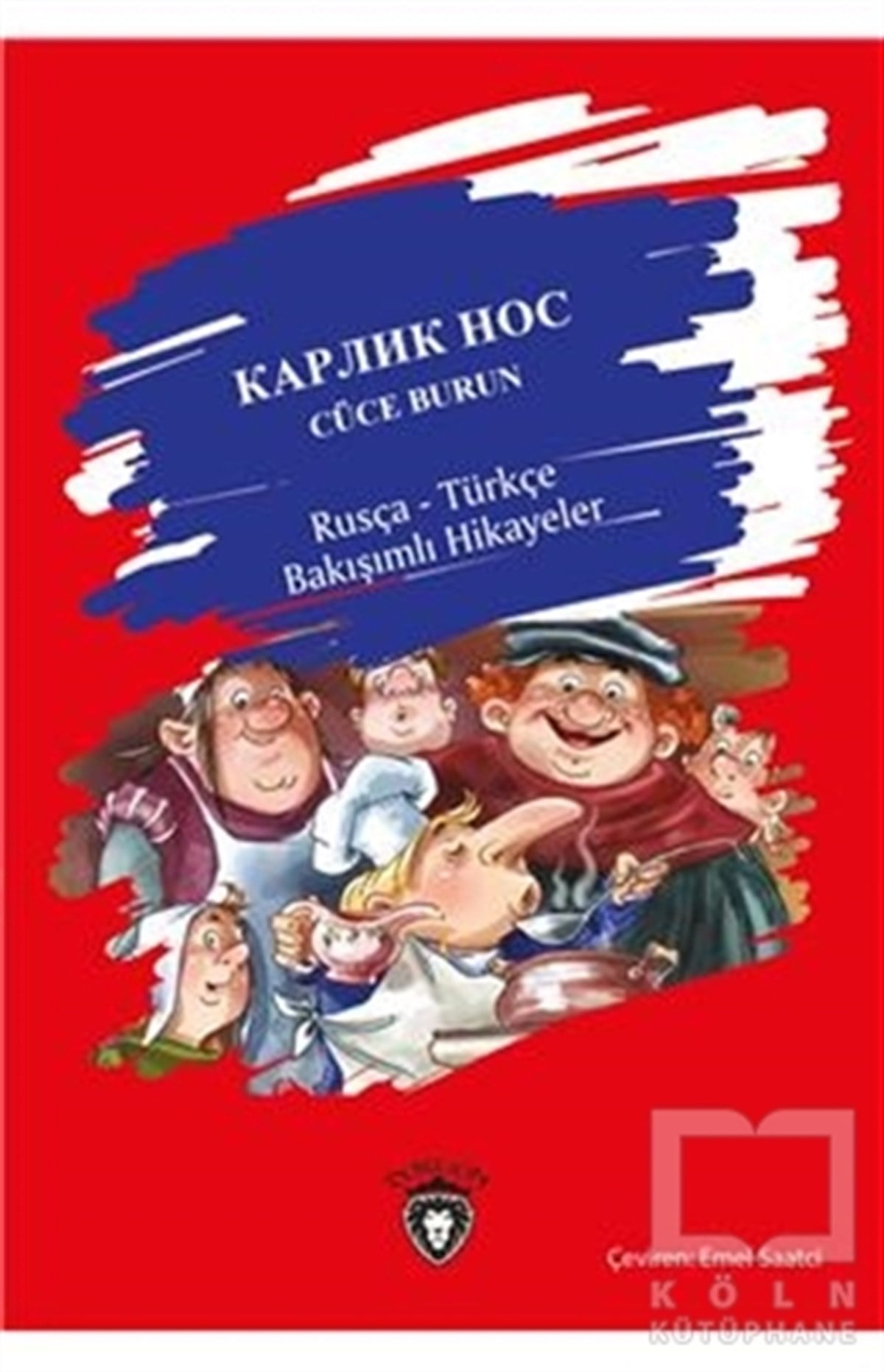 Wilhelm HauffÇocuk Hikaye KitaplarıCüce Burun / Rusça-Türkçe Bakışımlı Hikayeler