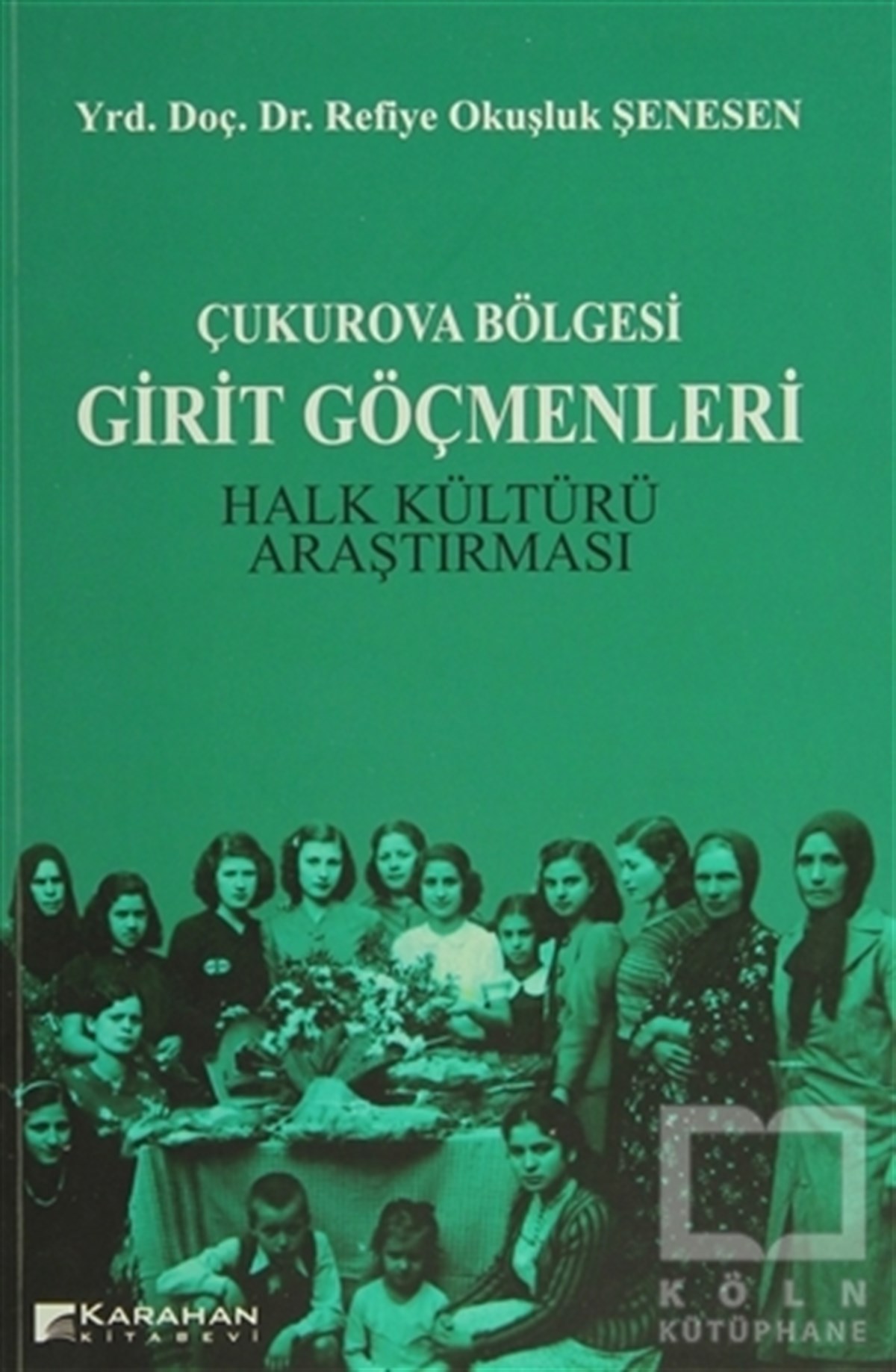 Refiye Okuşluk ŞenesenDivan Edebiyatı - Halk EdebiyatıÇukurova Bölgesi Girit Göçmenleri