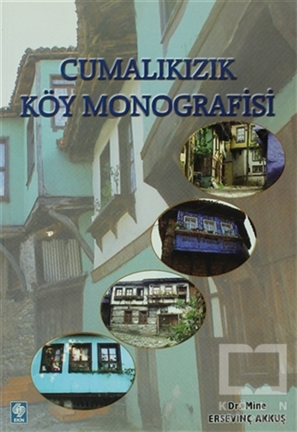 Mine Ersevinç AkkuşDiğerCumalıkızık Köy Monografisi