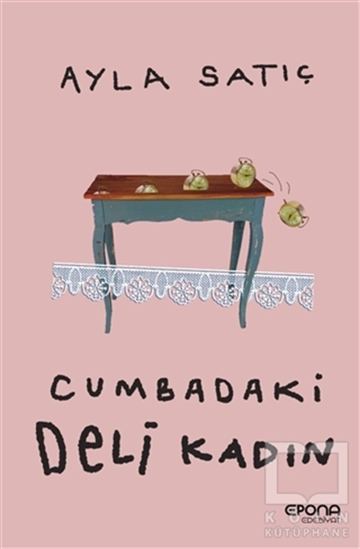 Ayla SatıçTürkçe RomanlarCumbadaki Deli Kadın