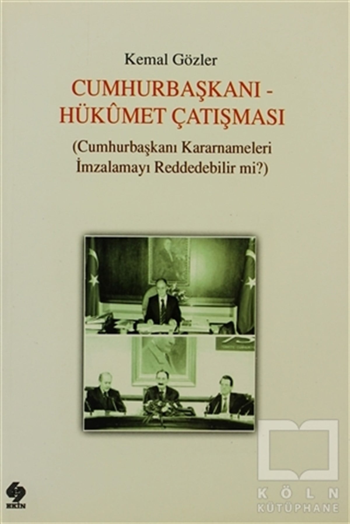 Kemal GözlerDers KitaplarıCumhurbaşkanı - Hükümet Çatışması