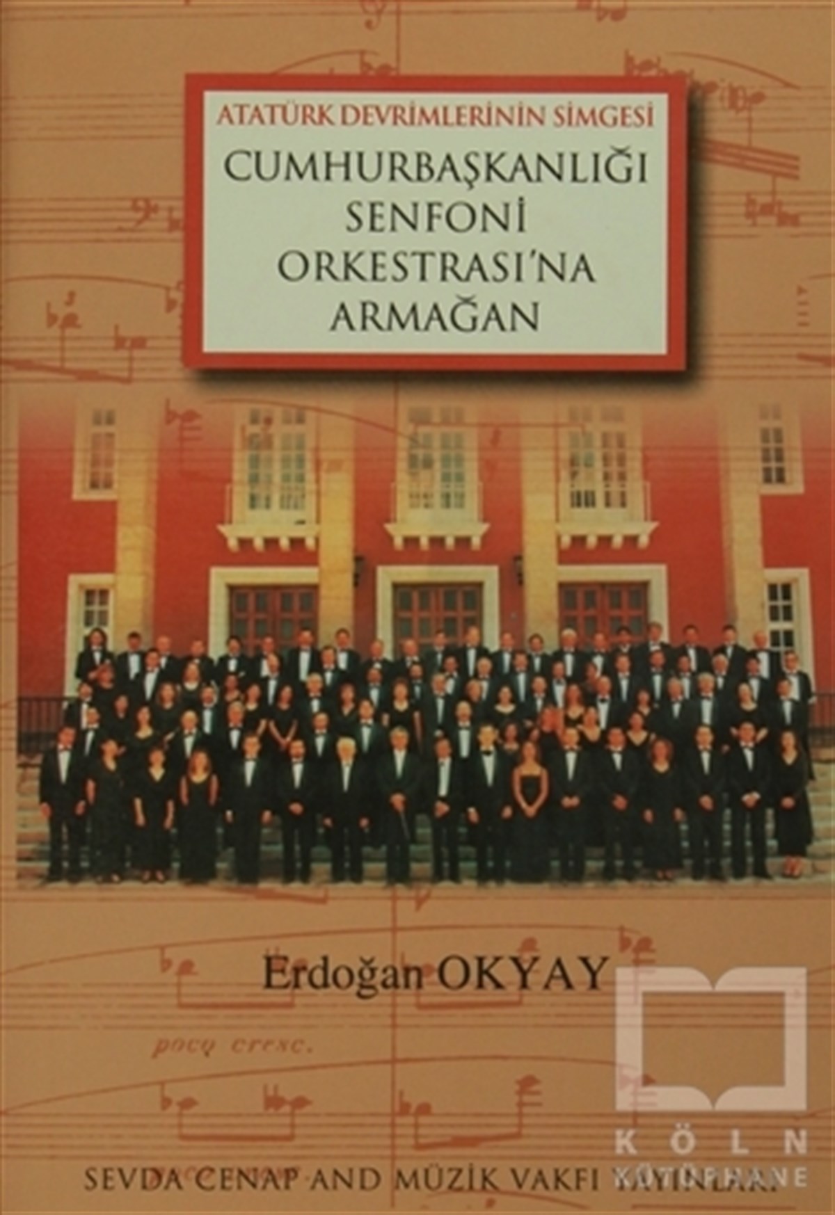 Erdoğan OkyayBiyografi & Otobiyografi KitaplarıCumhurbaşkanlığı Senfoni Orkestrası'na Armağan