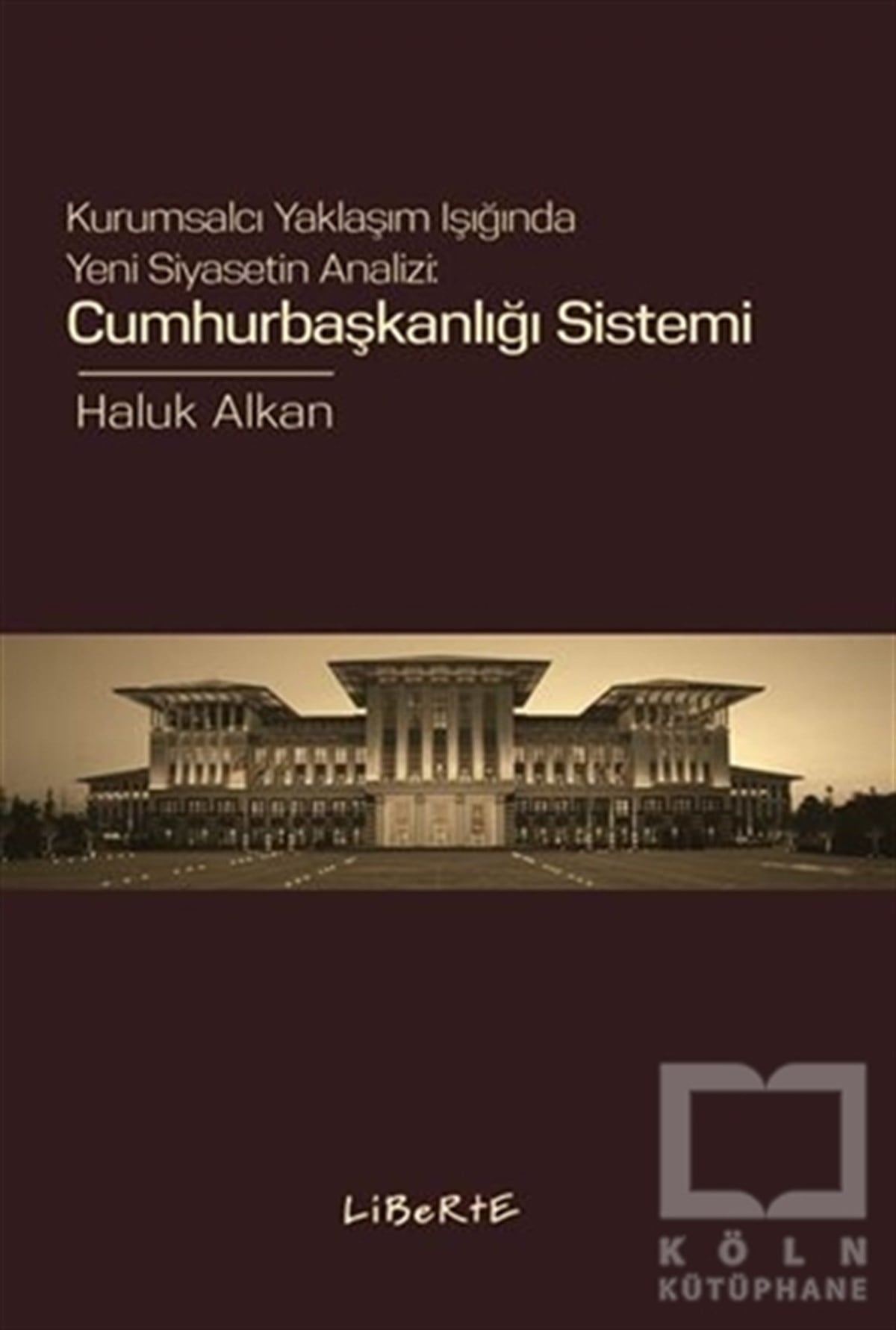 Haluk AlkanAraştırma-İncelemeCumhurbaşkanlığı Sistemi