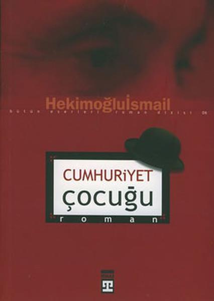 Hekimoğlu İsmailTürkiye RomanCumhuriyet Çocuğu