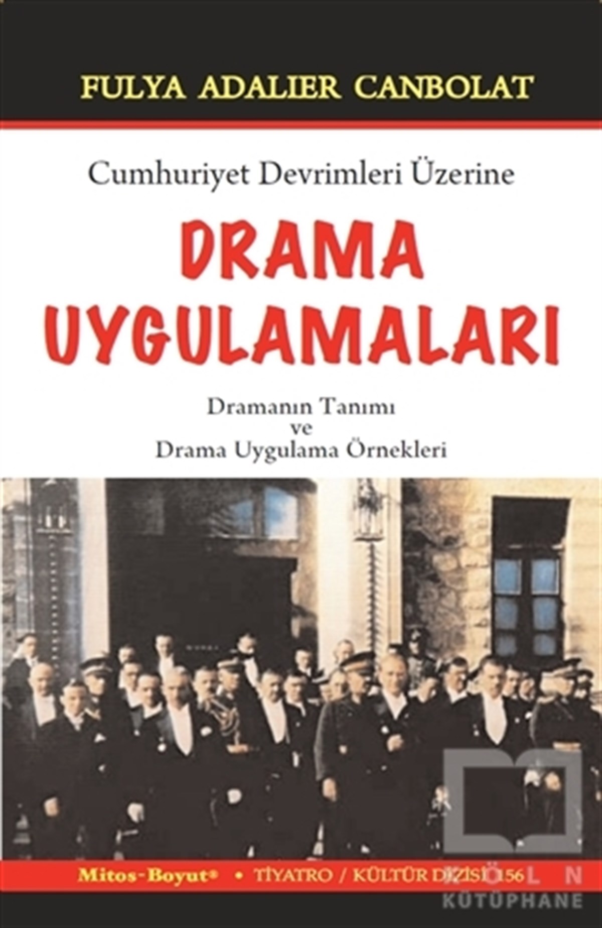 Fulya Adalier CanbolatOyunCumhuriyet Devrimleri Üzerine Drama Uygulamaları