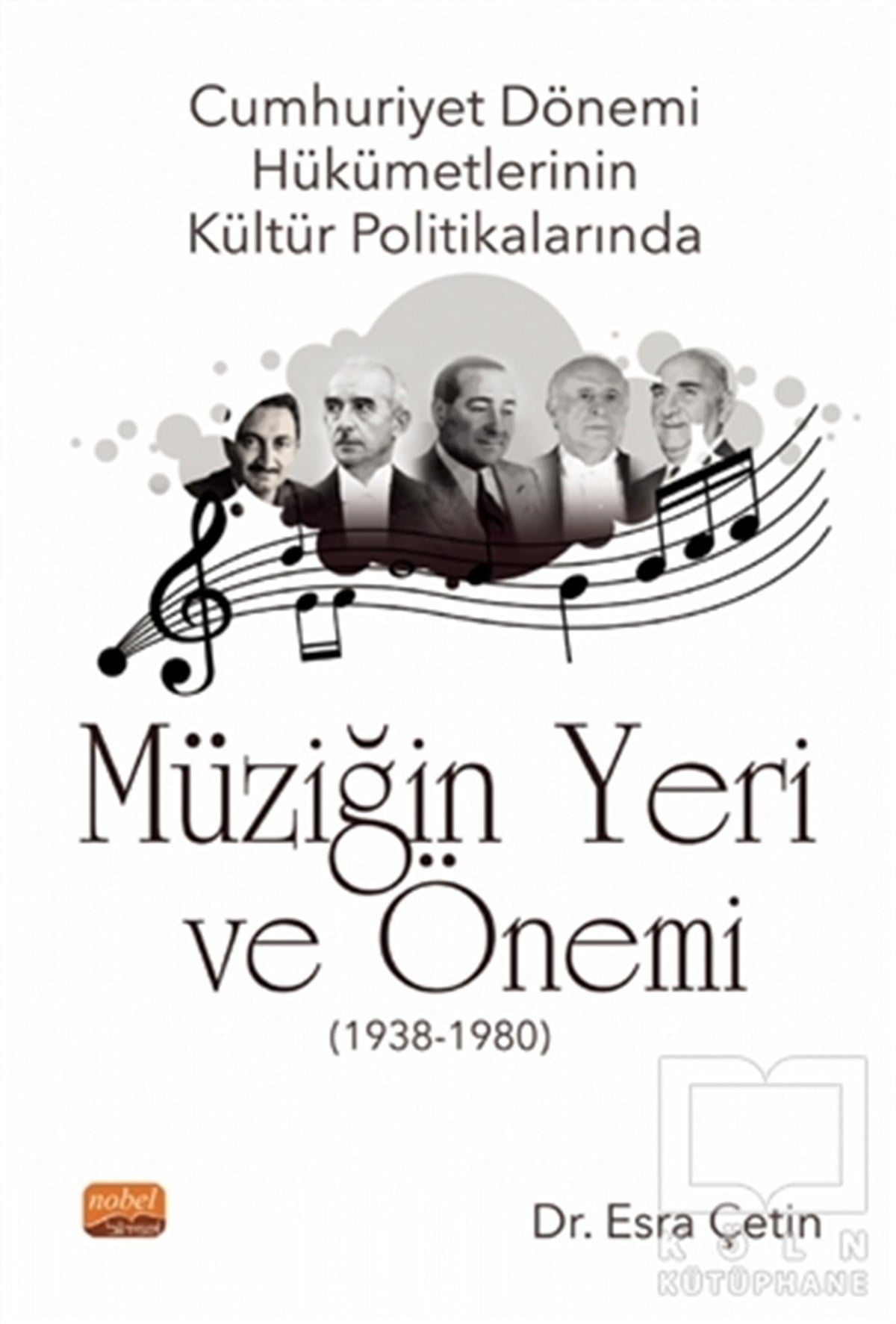 Esra ÇetinGenel Kavramlar, Kuram ve TarihçeCumhuriyet Dönemi Hükümetlerinin Kültür Politikalarında Müziğin Yeri ve Önemi (1938-1980)