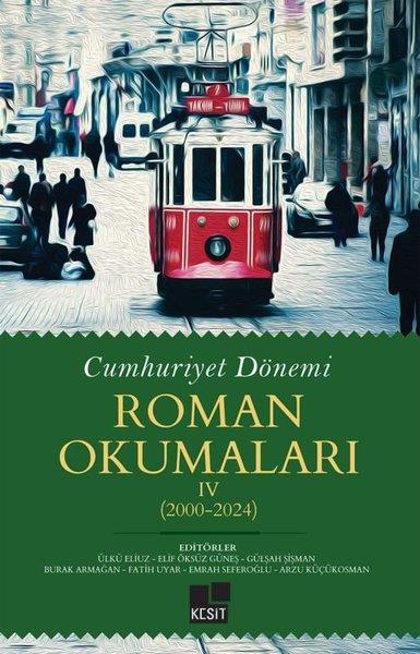 KolektifEleştiri & Kuram & İnceleme KitaplarıCumhuriyet Dönemi Roman Okumaları 4: 2000 - 2024