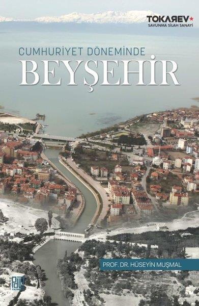 Hüseyin MuşmalTürkiye ve Cumhuriyet Tarihi KitaplarıCumhuriyet Döneminde Beyşehir