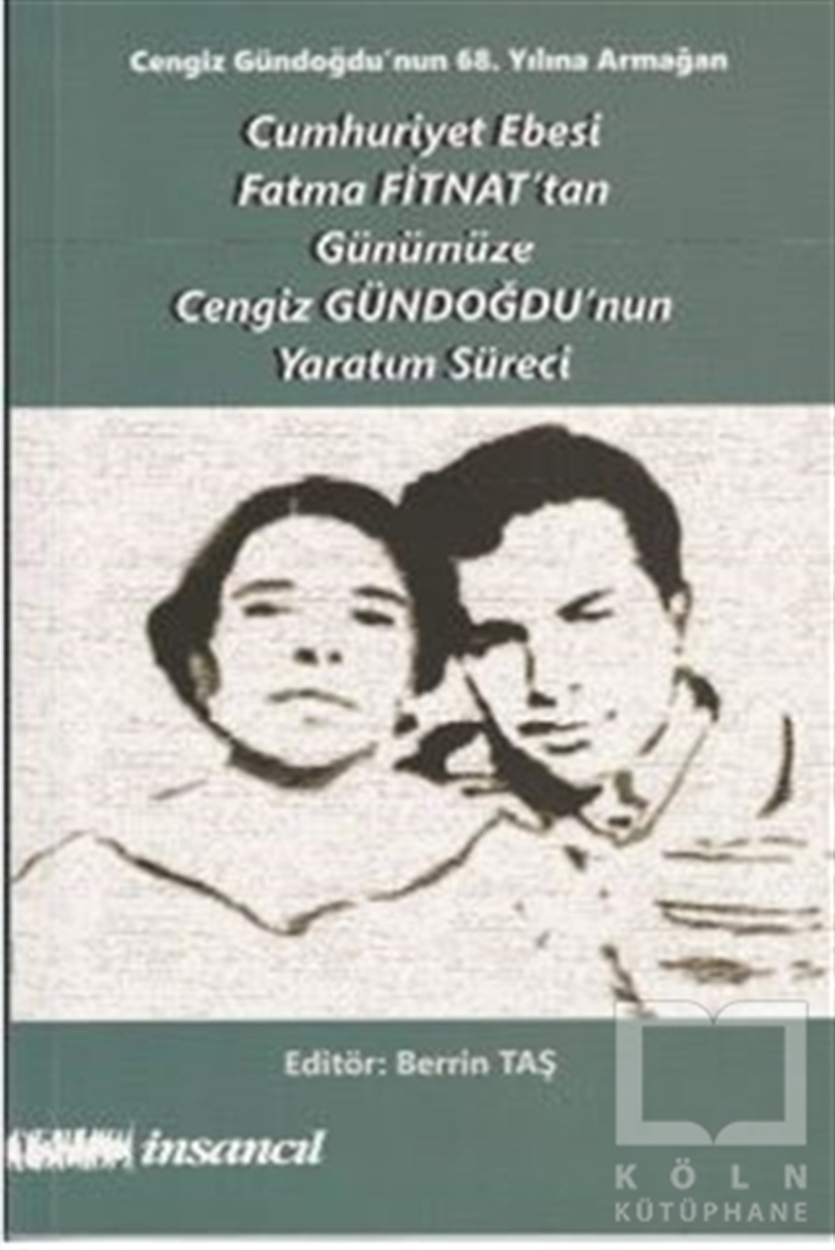 Berrin TaşBiyografi-OtobiyogafiCumhuriyet Ebesi Fatma Fitnat'tan Günümüze Cengiz Gündoğdu'nun Yaratım Süreci