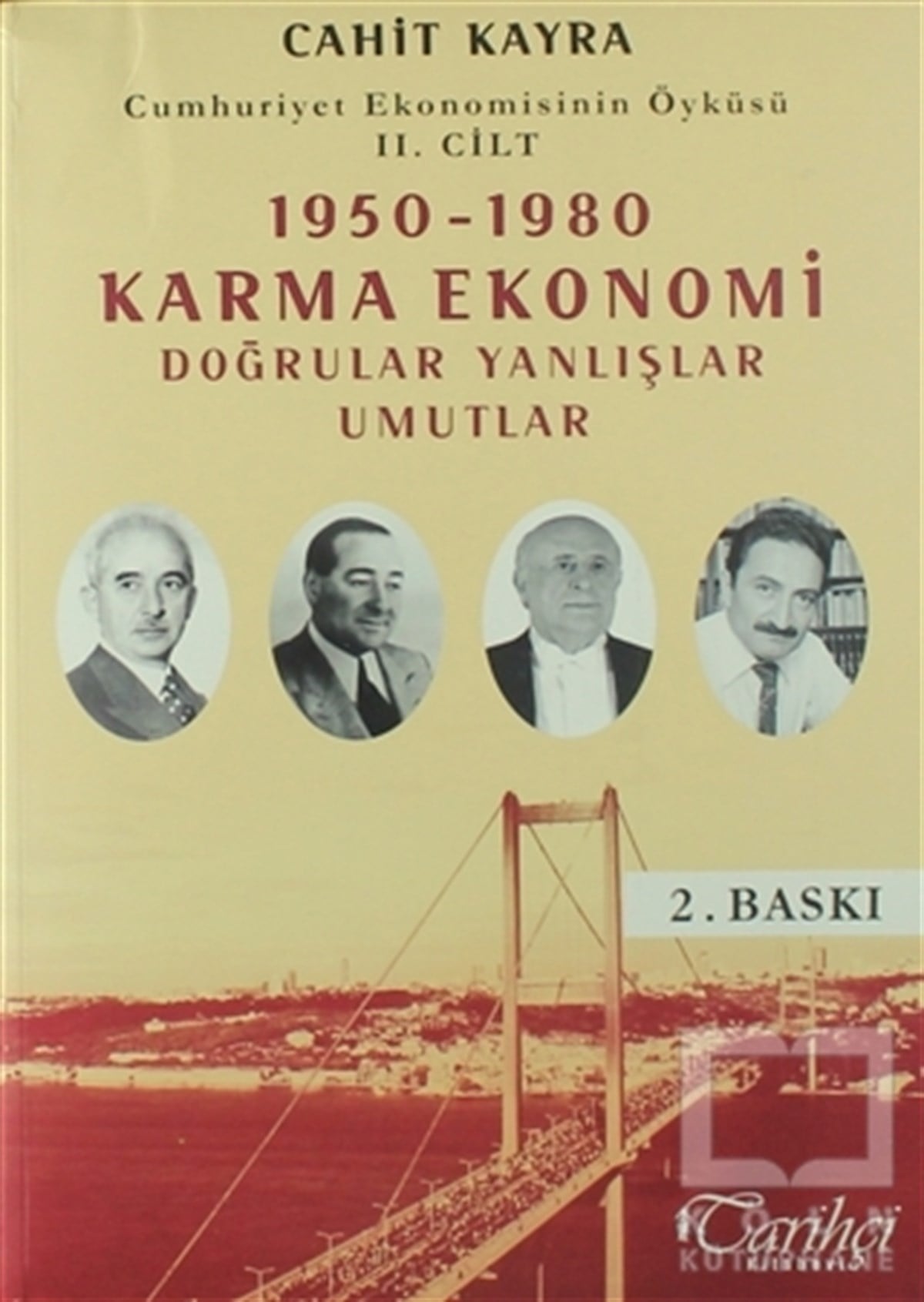 Cahit KayraDiğerCumhuriyet Ekonomisinin Öyküsü 2. Cilt: 1950 - 1980 Karma Ekonomi