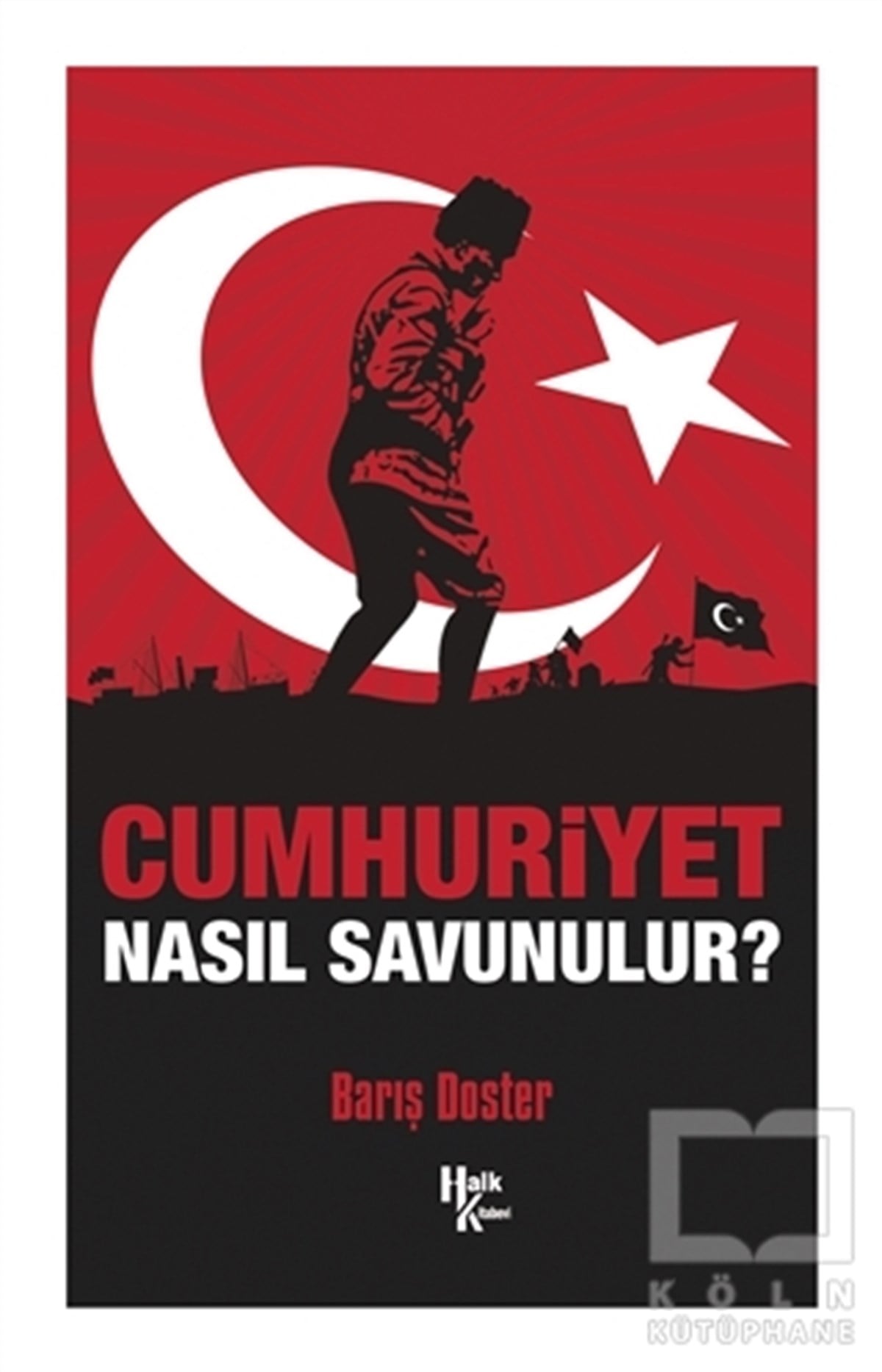 Barış DosterTürkiye ve Cumhuriyet Tarihi KitaplarıCumhuriyet Nasıl Savunulur?