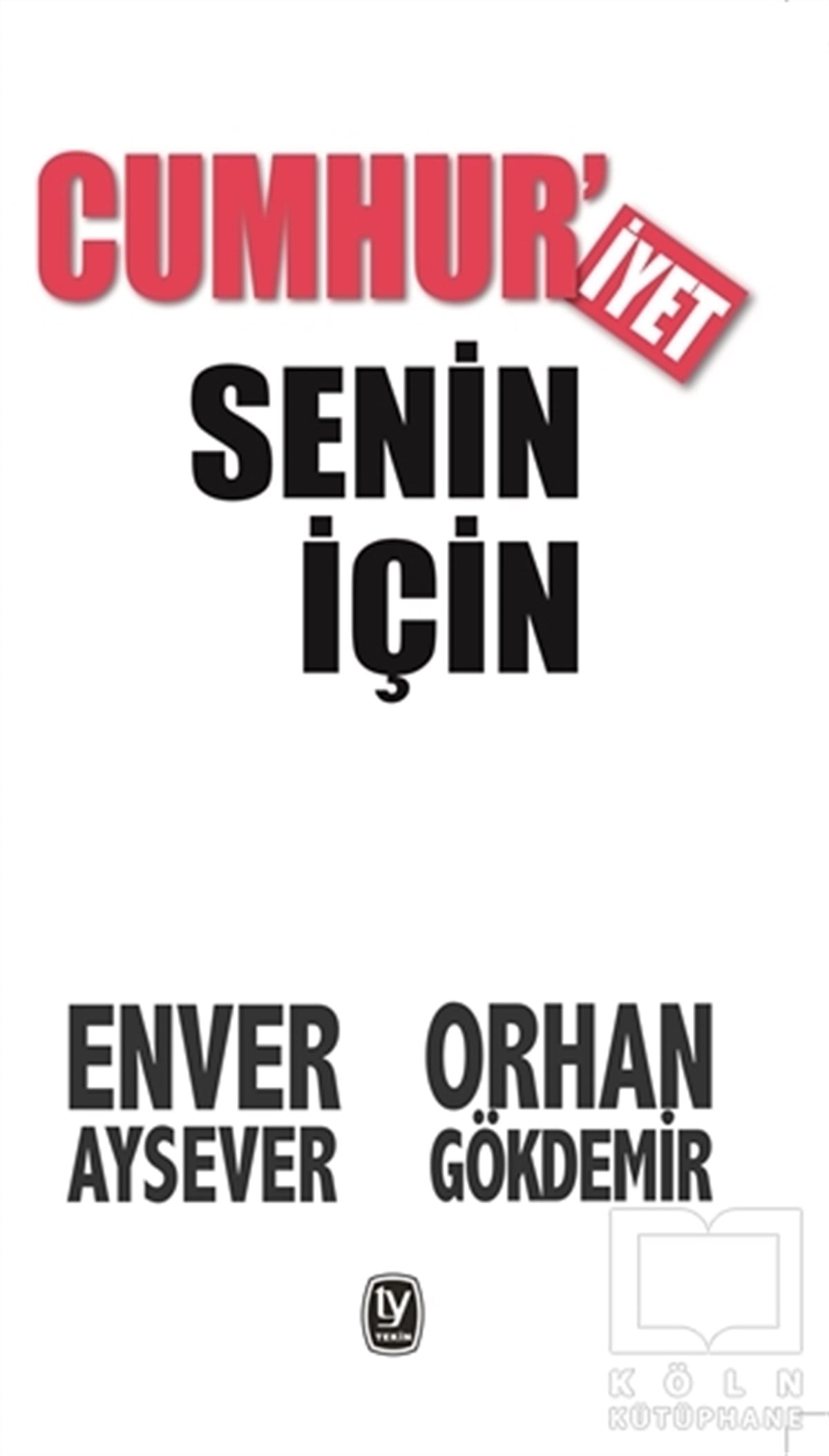Enver AyseverAraştırma-İncelemeCumhuriyet Senin İçin