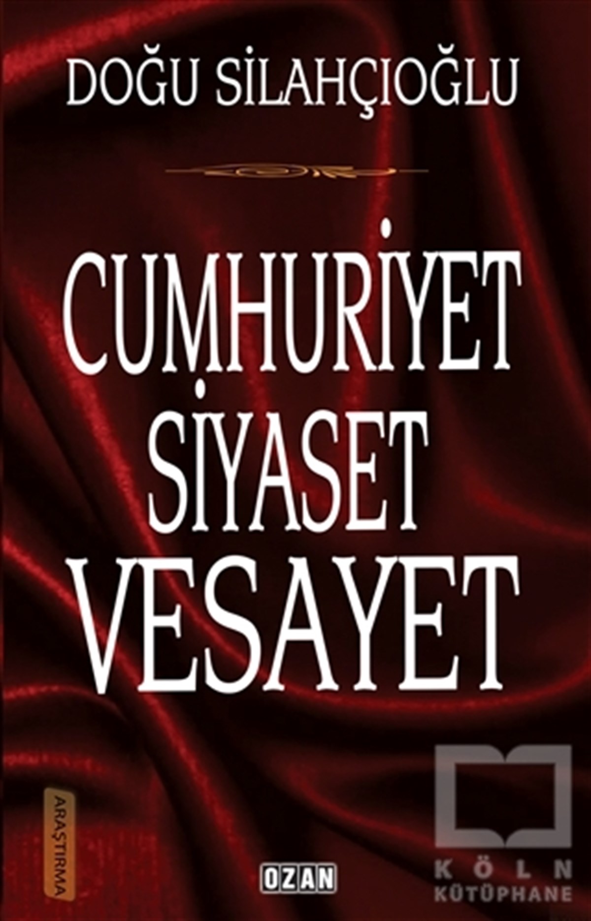 Doğu SilahçıoğluAraştırma & İnceleme ve Referans KitaplarıCumhuriyet Siyaset Vesayet