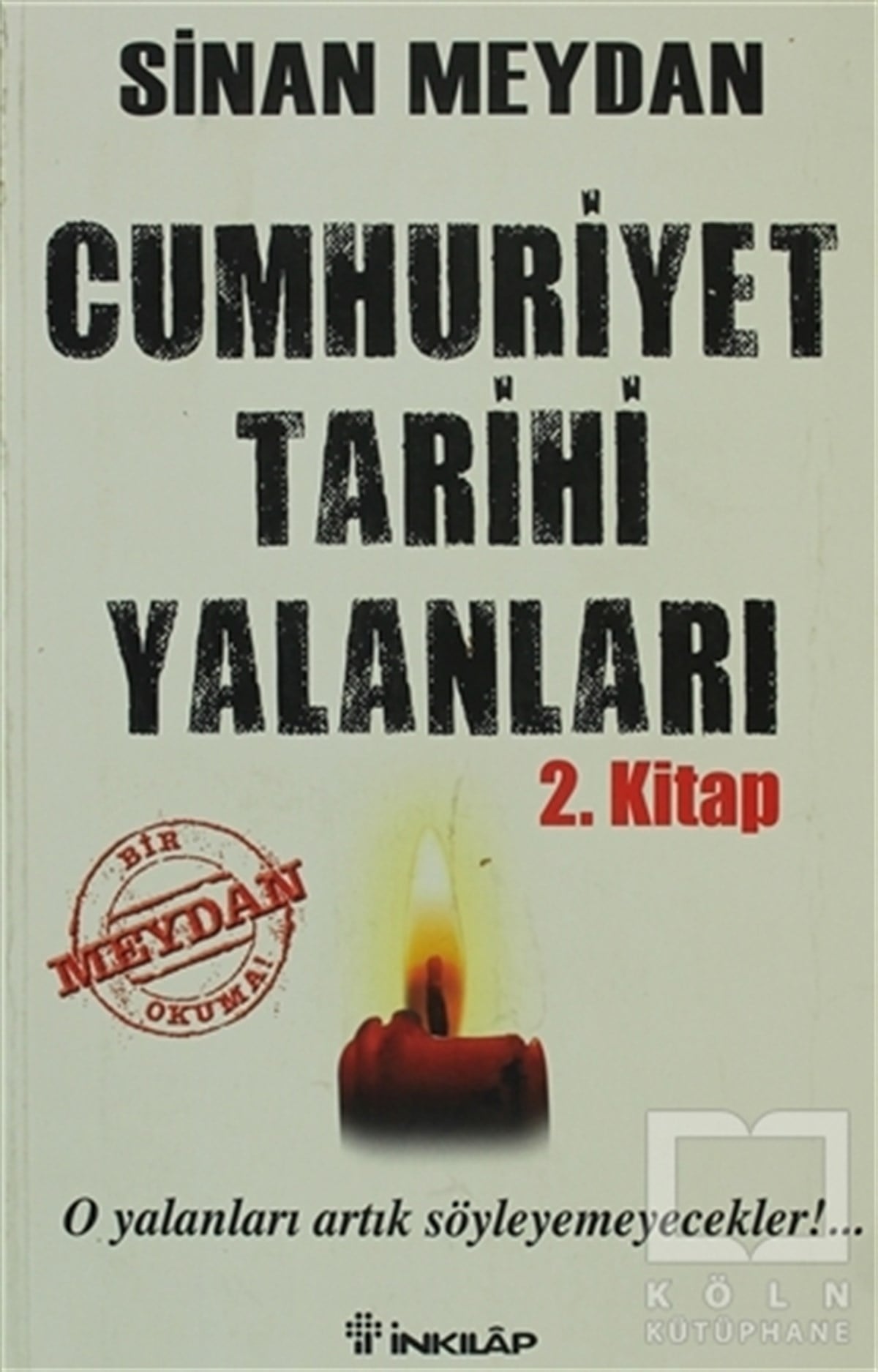 Sinan MeydanYakın TarihCumhuriyet Tarihi Yalanları 2. Kitap