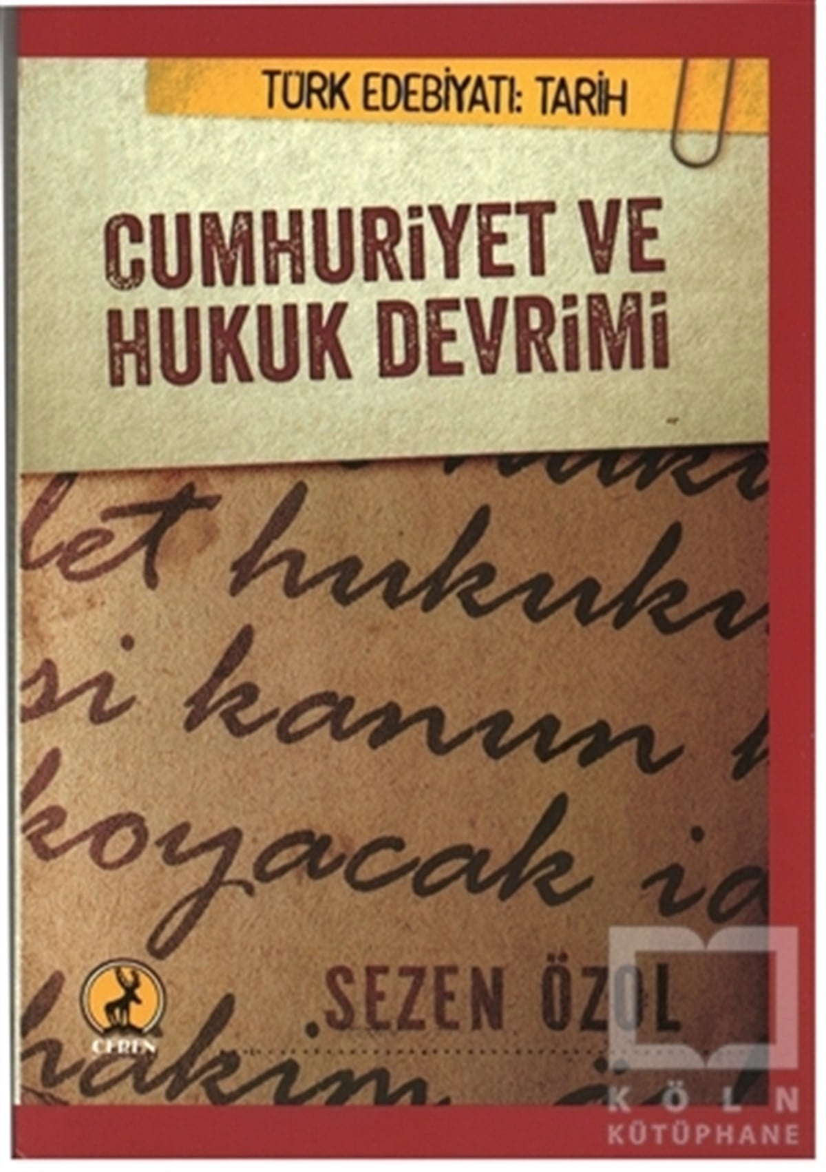 Sezen ÖzolAraştırma - İncelemeCumhuriyet ve Hukuk Devrimi