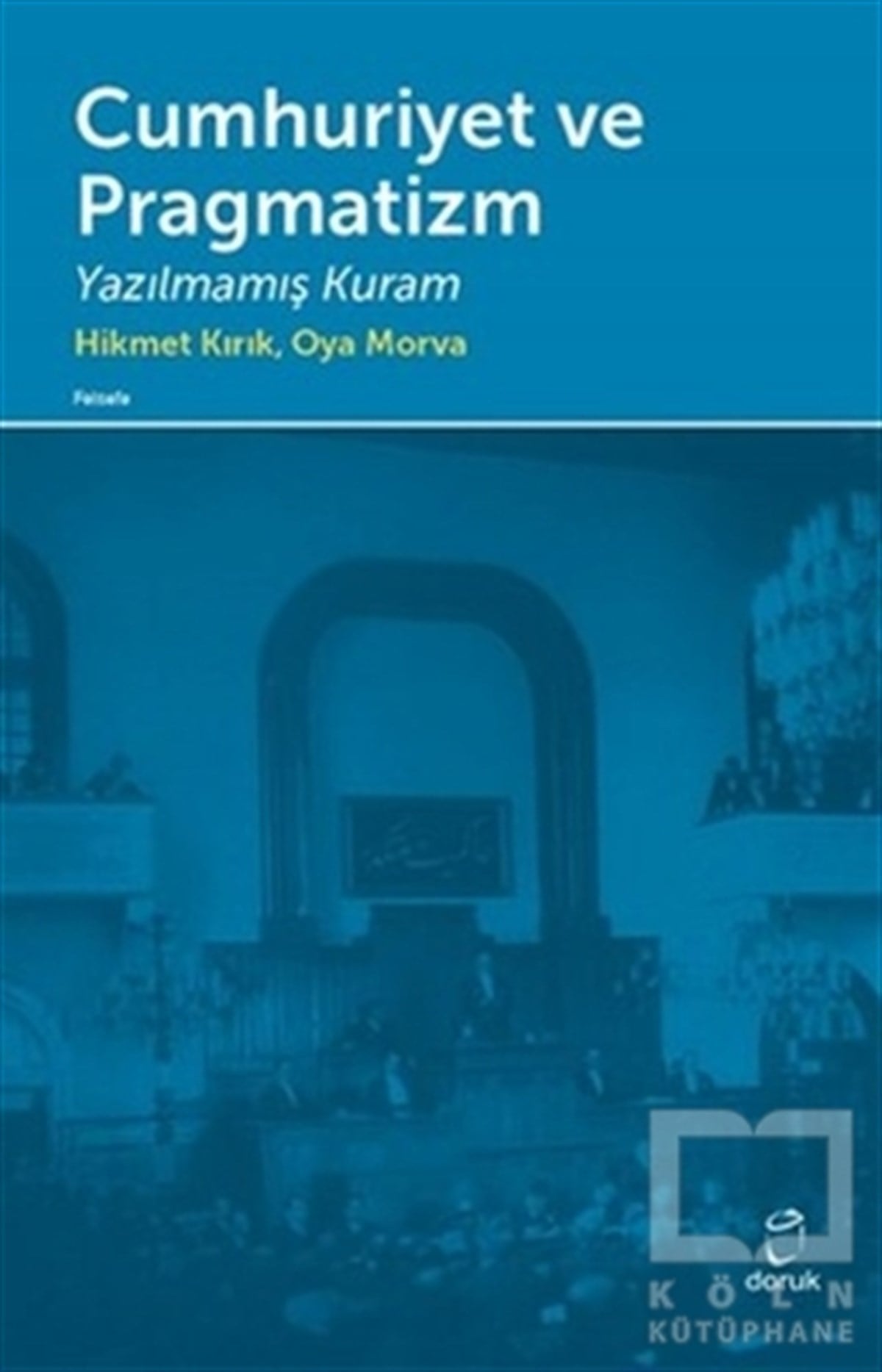 Oya MorvaDiğerCumhuriyet ve Pragmatizm