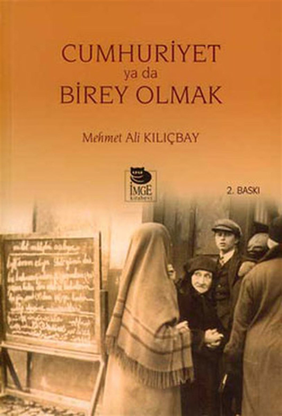 Mehmet Ali KılıçbayTürkiye Siyaseti ve Politikası KitaplarıCumhuriyet Ya Da Birey Olmak