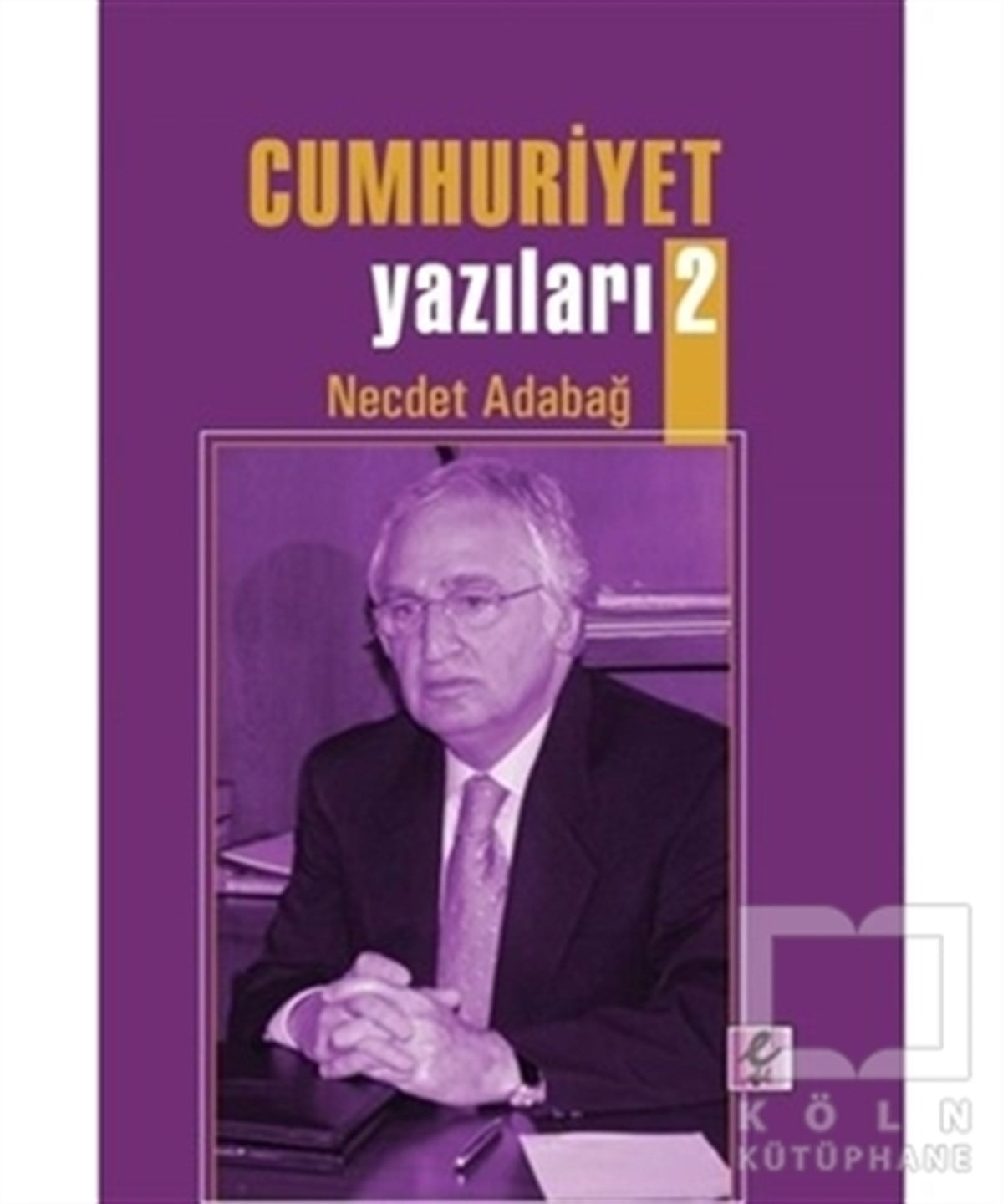 Necdet AdabağDiğerCumhuriyet Yazıları 2
