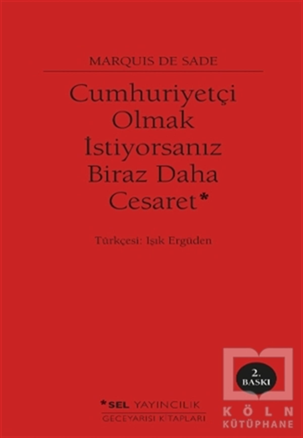 Marquis de SadeDenemeCumhuriyetçi Olmak İstiyorsanız Biraz Daha Cesaret