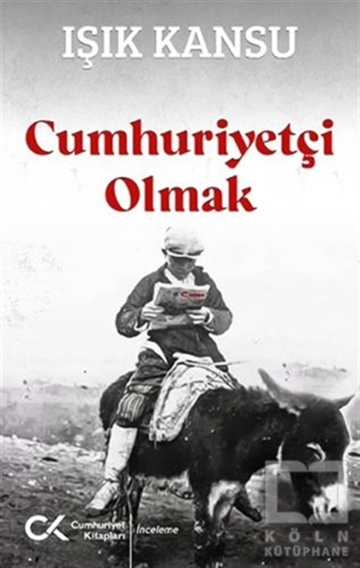 Işık KansuTürkiye ve Cumhuriyet Tarihi KitaplarıCumhuriyetçi Olmak