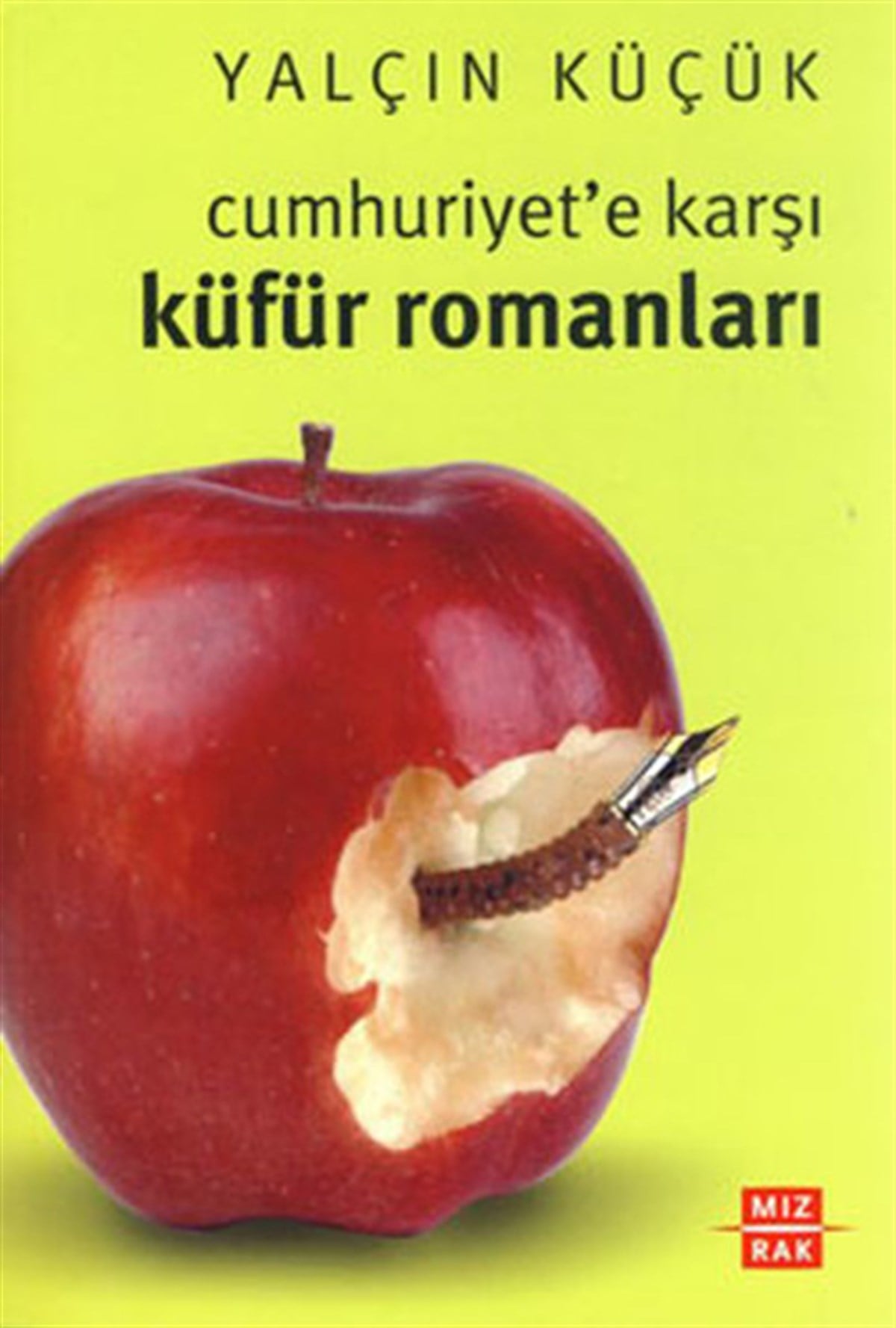 Yalçın KüçükEleştiri & Kuram & İnceleme KitaplarıCumhuriyet'e Karşı Küfür Romanları