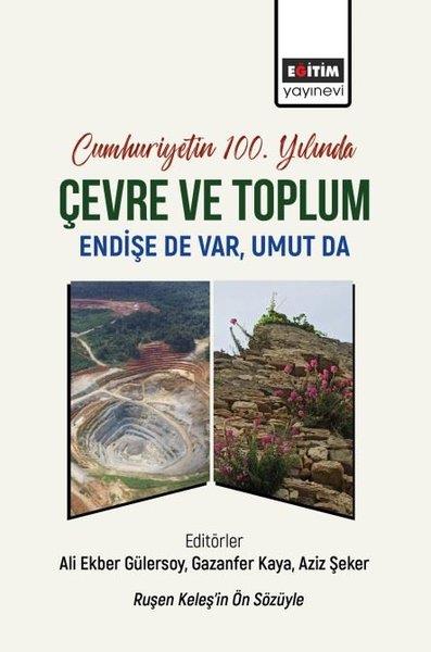 KolektifSosyoloji KitaplarıCumhuriyetin 100. Yılında Çevre ve Toplum - Endişe de Var Umut da