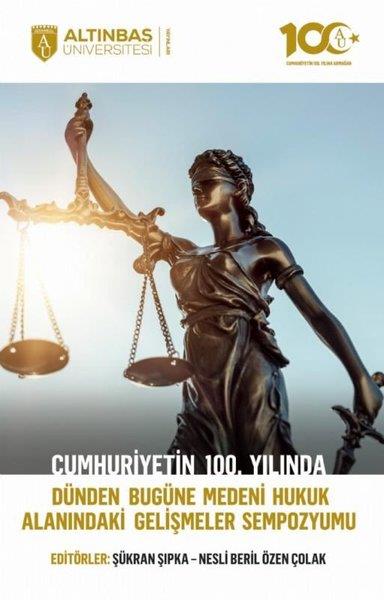 KolektifDigerCumhuriyet'in 100. Yılında Dünden Bugüne Medeni Hukuk Alanındaki Gelişmeler Sempozyumu