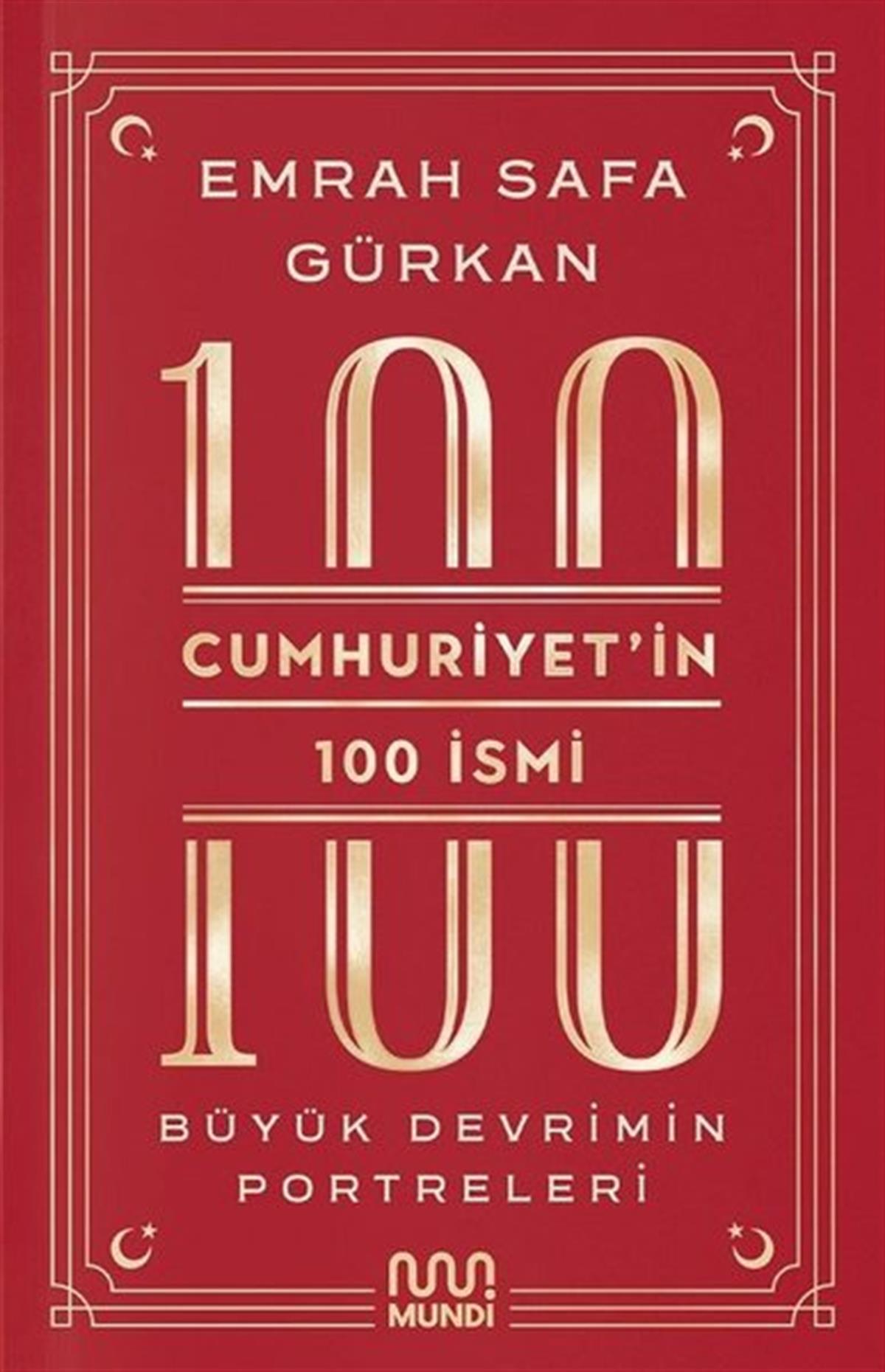 Emrah Safa GürkanTürkiye ve Cumhuriyet Tarihi KitaplarıCumhuriyet'in 100 İsmi: Büyük Devrimin Portreleri