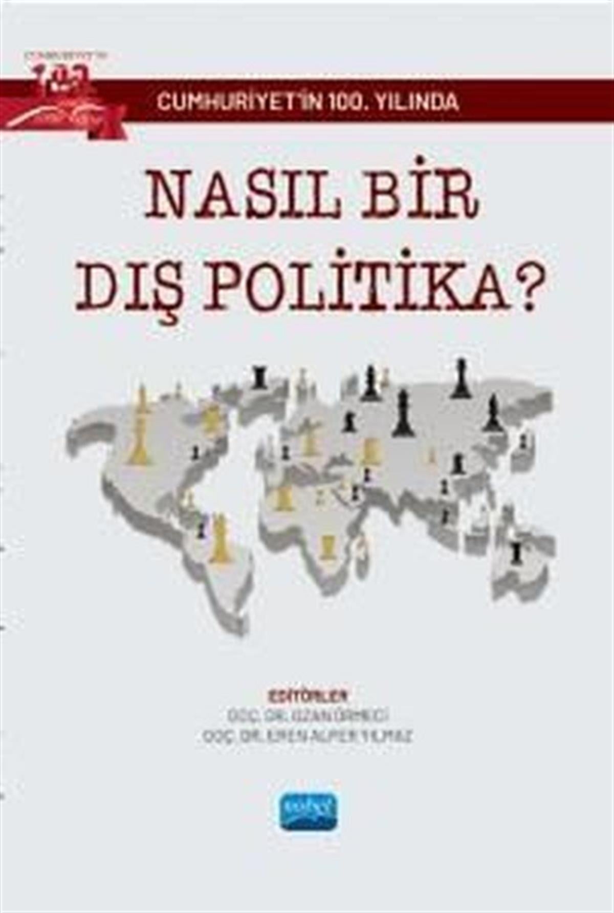 Ozan ÖrmeciDigerCumhuriyet'in 100. Yılında Nasıl Bir Dış Politika?