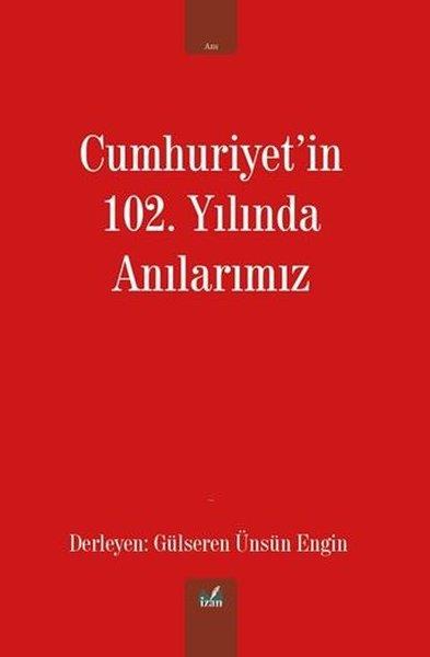 KolektifAnı & Mektup & Günlük KitaplarıCumhuriyet'in 102. Yılında Anılarımız