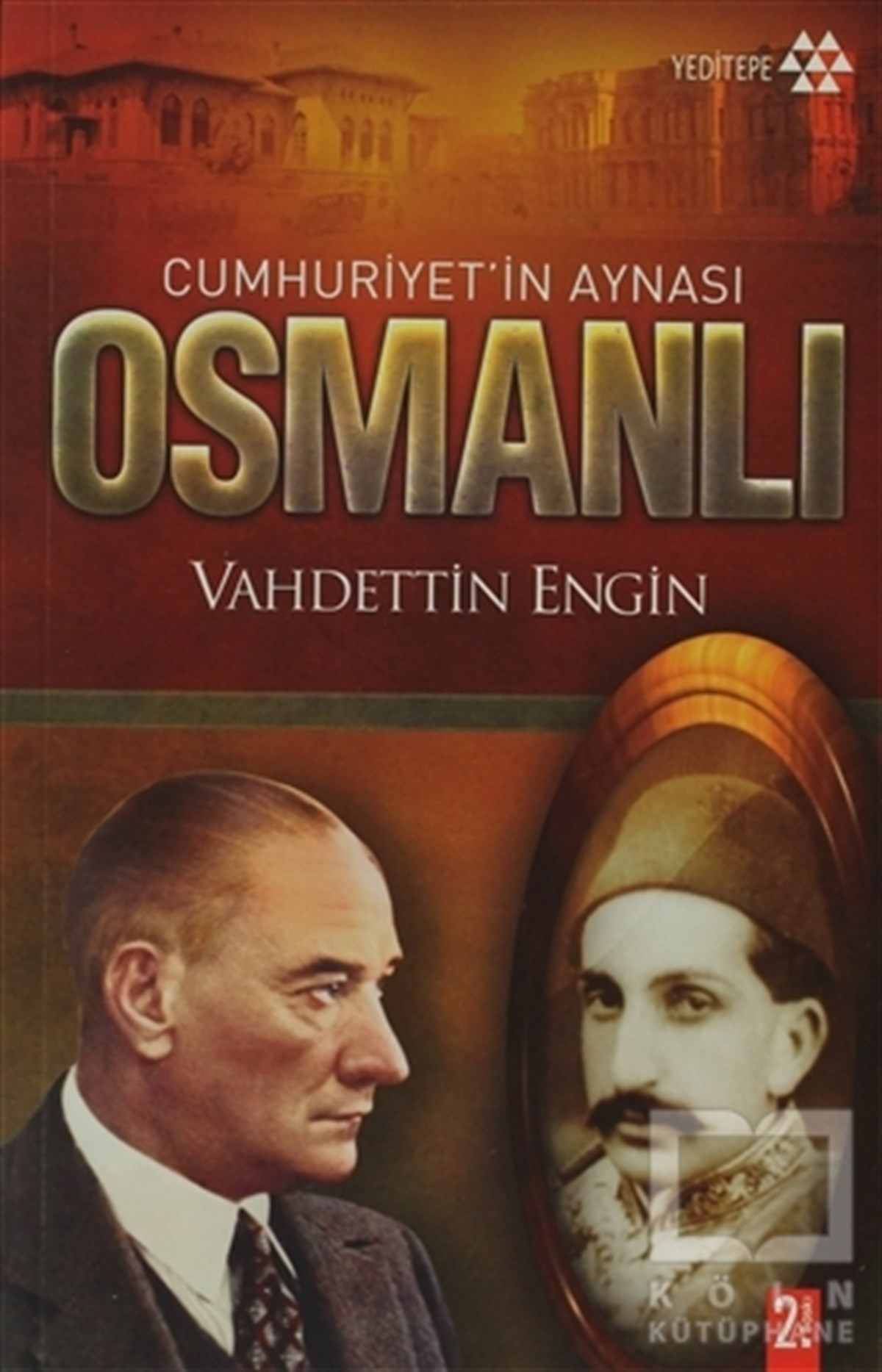Vahdettin EnginOsmanlı TarihiCumhuriyet’in Aynası Osmanlı