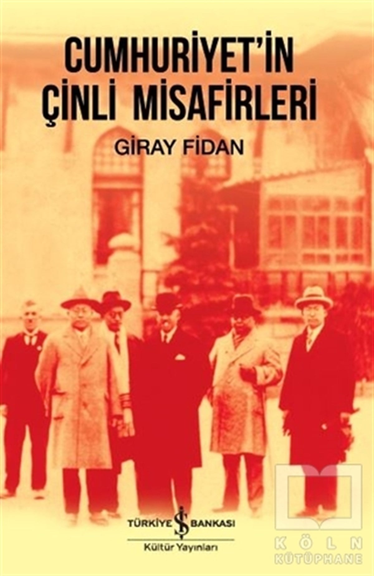 Giray FidanAraştırma - İncelemeCumhuriyet'in Çinli Misafirleri