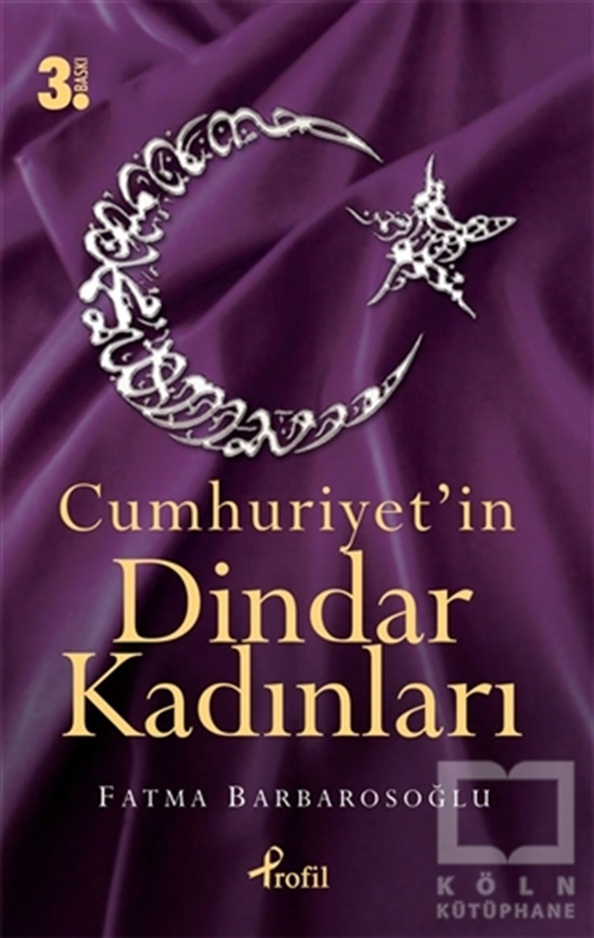 Fatma BarbarosoğluDenemeCumhuriyet’in Dindar Kadınları