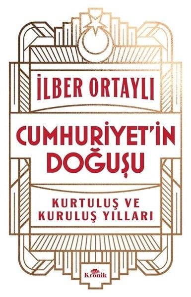 İlber OrtaylıTürkiye ve Cumhuriyet Tarihi KitaplarıCumhuriyet'in Doğuşu - Kurtuluş ve Kuruluş Yılları