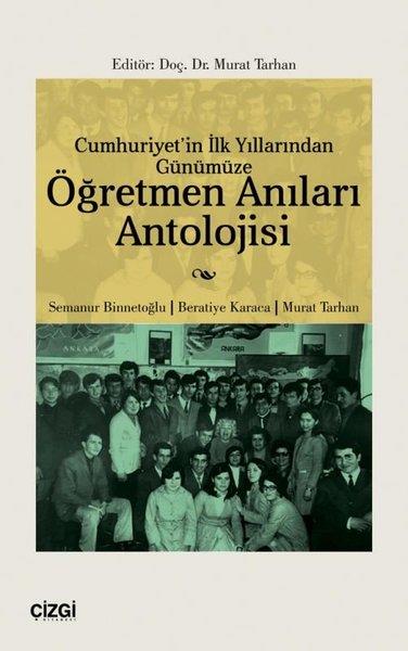 KolektifAnı & Mektup & Günlük KitaplarıCumhuriyet'in İlk Yıllarından Günümüze Öğretmen Anıları Antolojisi