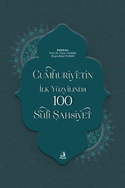 KolektifTasavvuf KitaplarıCumhuriyetin İlk Yüzyılında 100 Sufi Şahsiyet