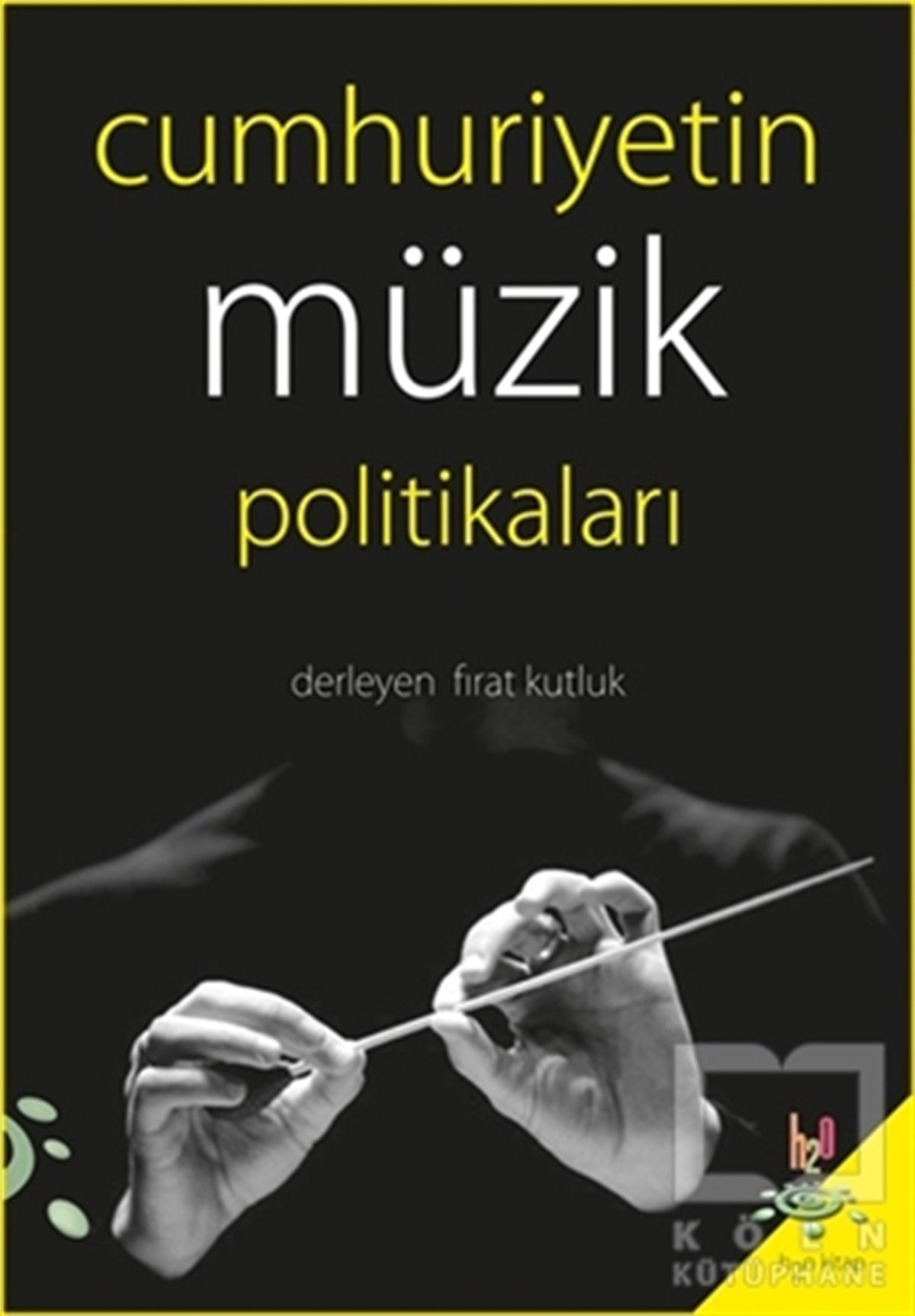 Fırat KutlukGenel Kavramlar, Kuram ve TarihçeCumhuriyetin Müzik Politikaları