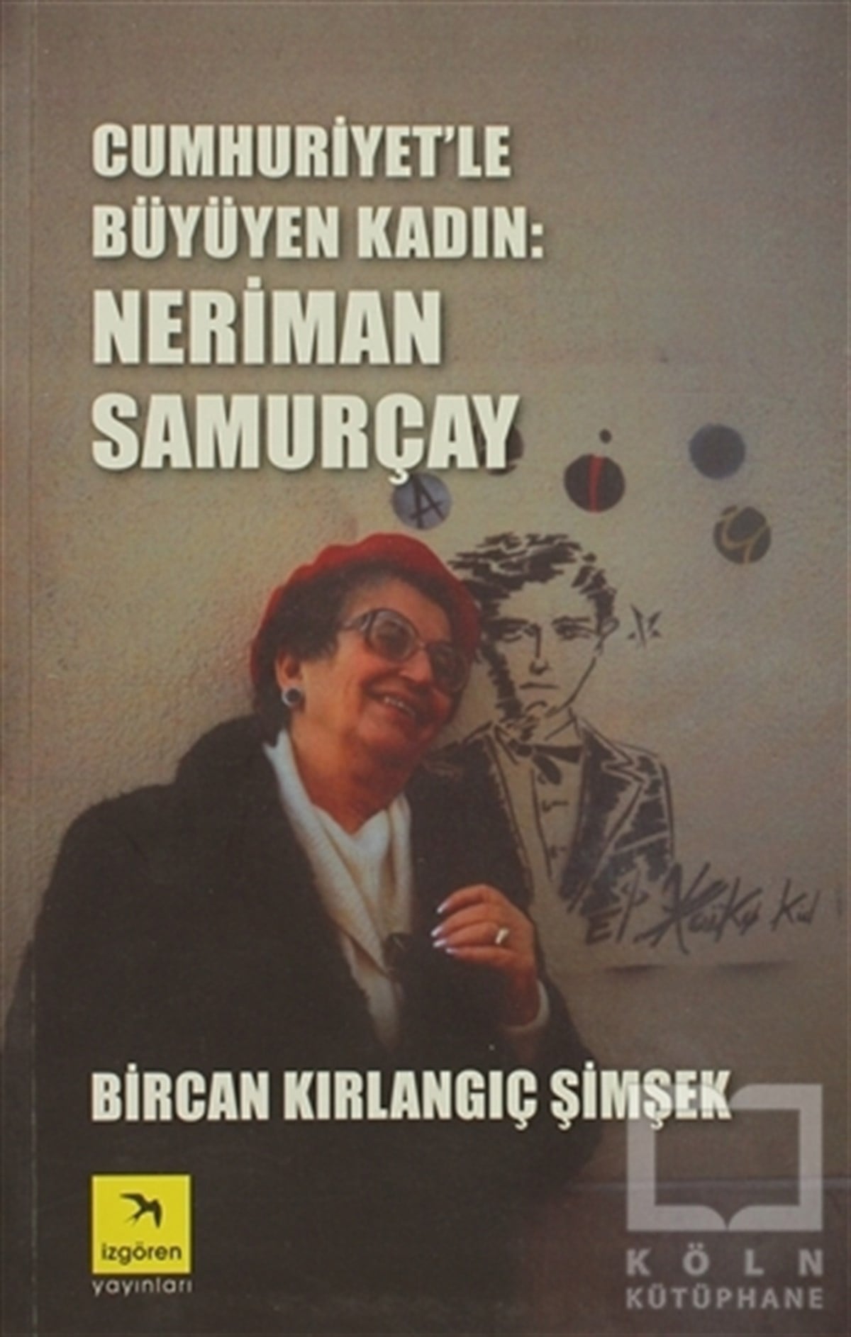 Bircan Kırlangıç ŞimşekSöyleşiCumhuriyet’le Büyüyen Kadın: Neriman Samurçay