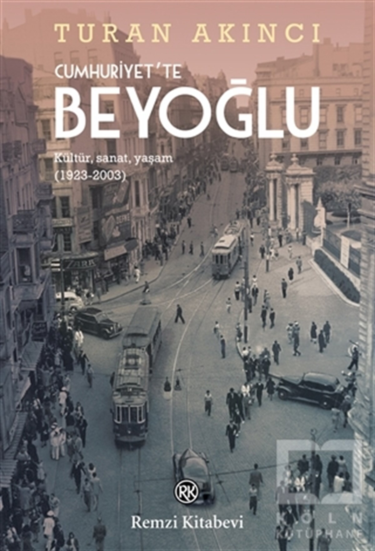 Turan AkıncıDiğerCumhuriyet'te Beyoğlu