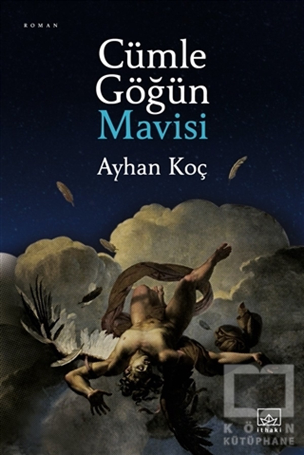 Ayhan KoçTürkçe RomanlarCümle Göğün Mavisi