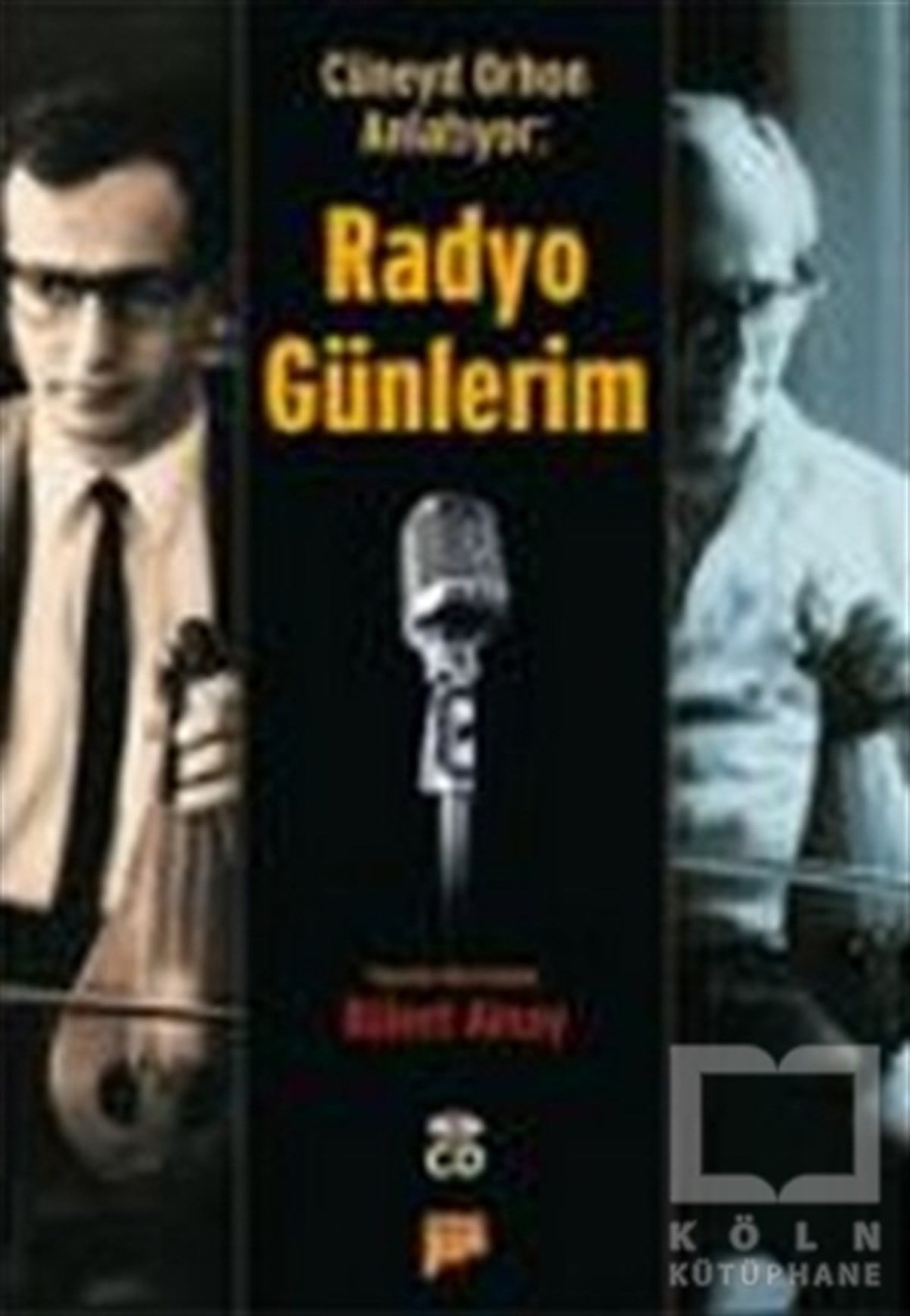 KolektifSöyleşiCüneyd Orhon Anlatıyor: Radyo Günlerim
