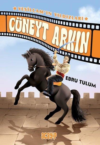 Ebru TulumÇocuk Gençlik RomanlarıCüneyt Arkın - Yeşilçam'ın Yıldızları