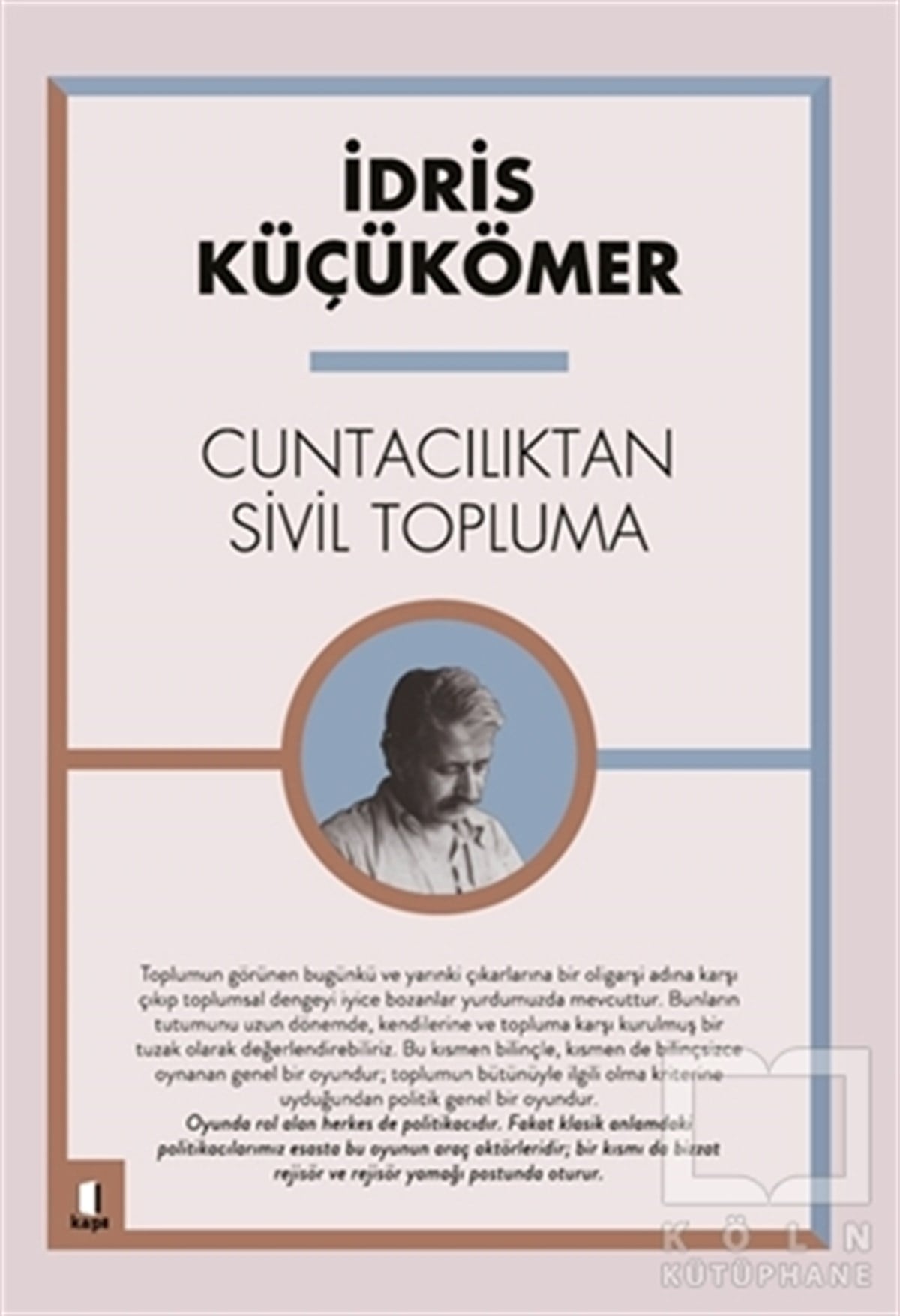 İdris KüçükömerEleştiri & Kuram & İnceleme KitaplarıCuntacılıktan Sivil Topluma