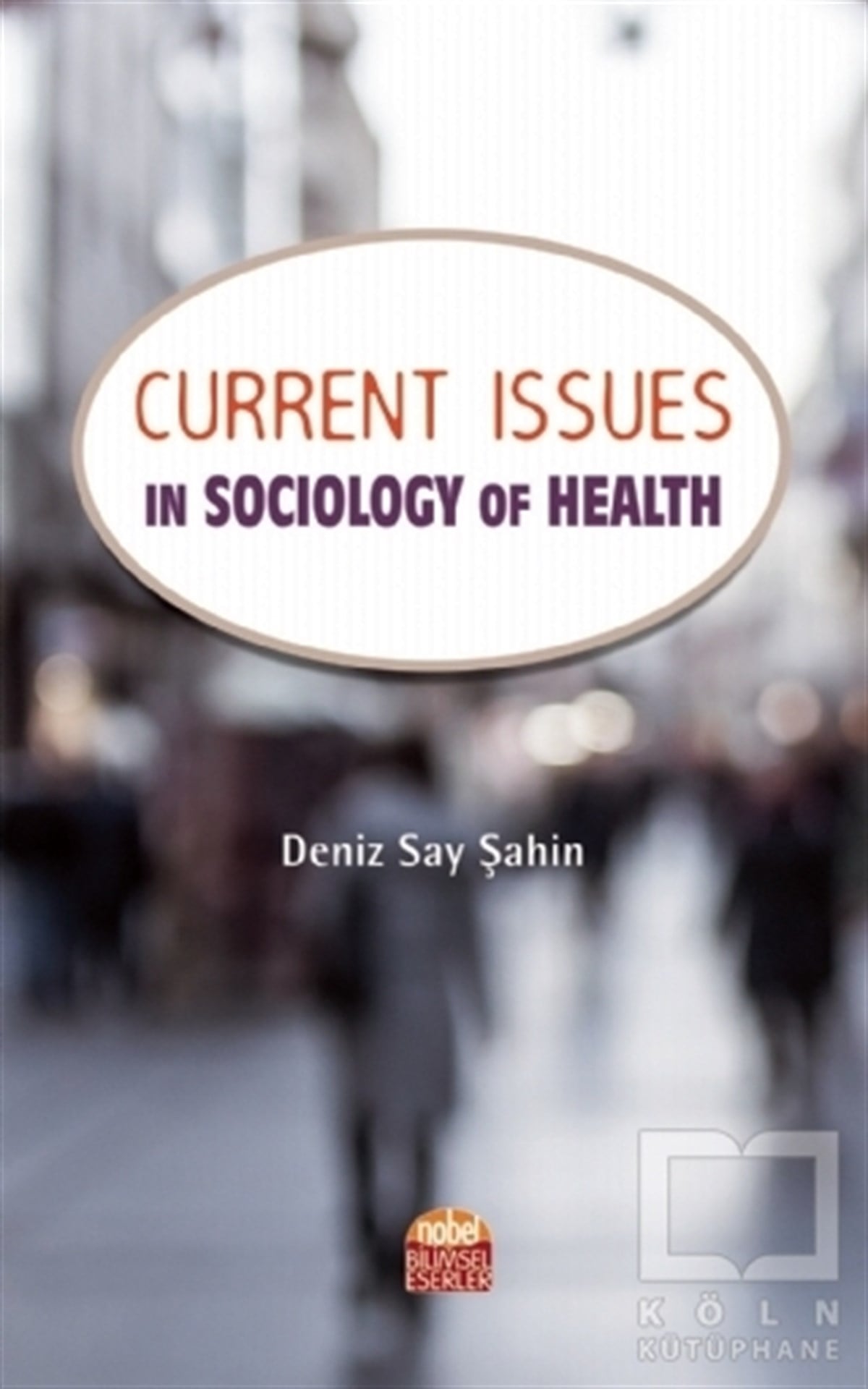 Deniz Say SahinYabancı Dilde KitaplarCurrent Issues in Sociology of Health