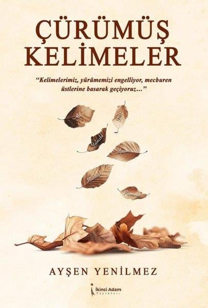 Ayşen YenilmezTürk RomaniÇürümüş Kelimeler