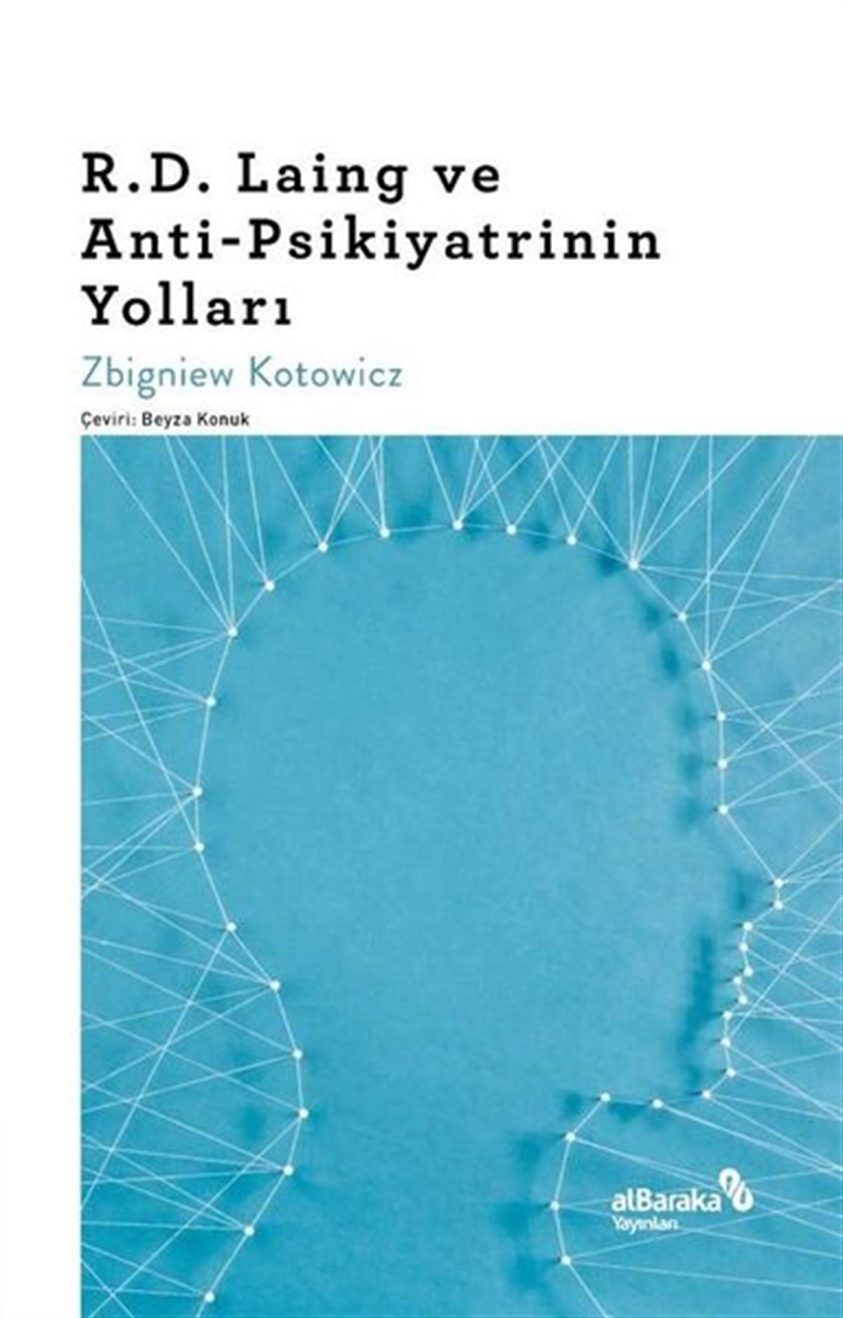 Zbigniew KotowiczPsikoloji BilimiD. Laing ve Anti - Psikiyatrinin Yolları
