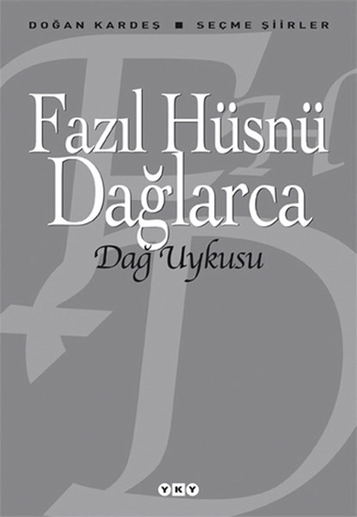 Fazıl Hüsnü DağlarcaTürk ŞiiriDağ Uykusu - Seçme Şiirler